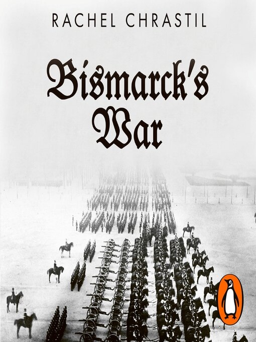 Title details for Bismarck's War by Rachel Chrastil - Available